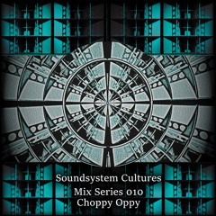 SSC Mix Series 010 - Choppy Oppy