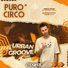 URBAN GROOVE Vol 1 @ Puro Circo - Cervera