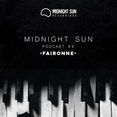 Midnight Sun Podcast #9 - Faironne