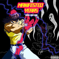 Noah Sincere - Manifested Years [Prod. JR$CH]