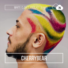White Clouds Podcast Series #075 Cherrybear