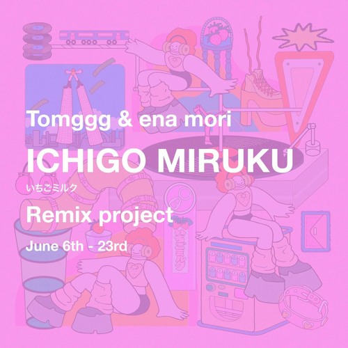 Tomggg & ena mori / いちごミルク (ISLTR Remix)