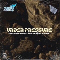SluG (FL), PhoenixRising - Under Pressure (PhoenixRising Breakbeat Remix)