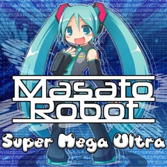 Super Mega Ultra (UK Hardcore Mix by Masato Robot) 150 Songs!!!