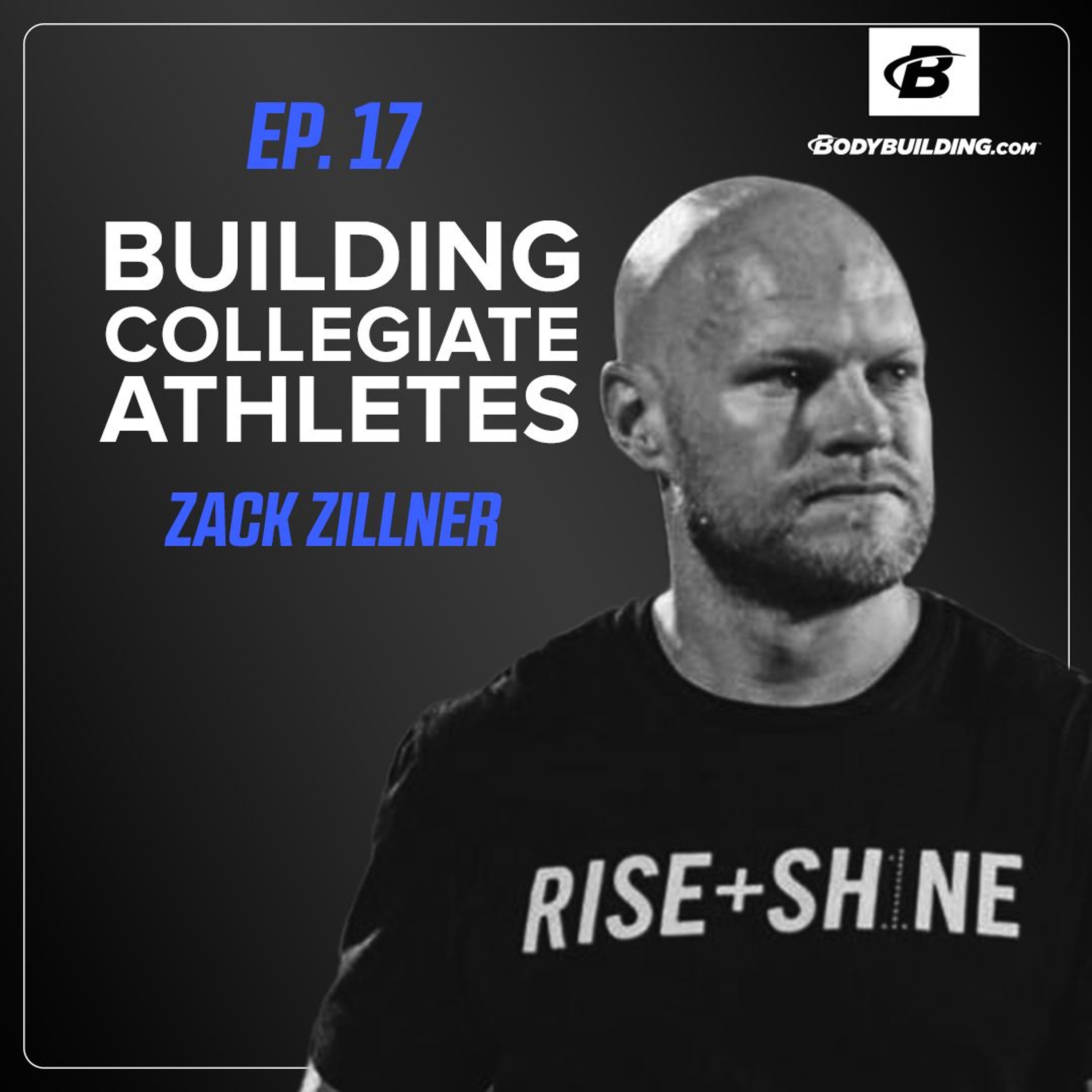 Ep. 17 | Zack Zillner | How to Build Collegiate Athletes in Sports Specific Training |