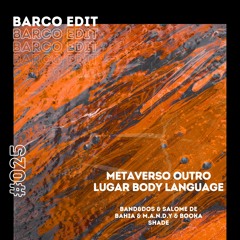 #025 : Metaverso Outro Lugar Body Language (Barco Edit) [FREE DOWNLOAD]