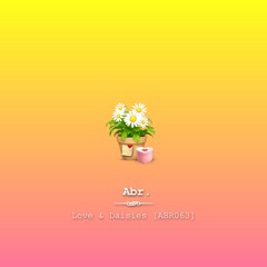 Love And Daisies [ABR063]