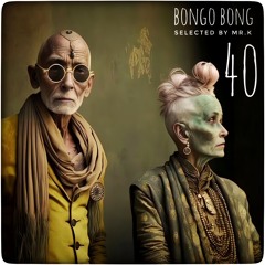 Bongo Bong - Selected by Mr.K