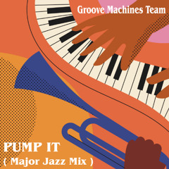 Pumpit it ( Major Jazz Mix )
