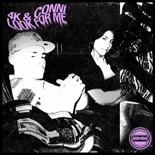 4K & Conni - Look For Me - Out Now!