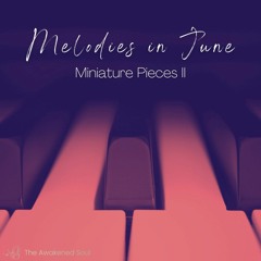 Melodies in June - Miniature Pieces II
