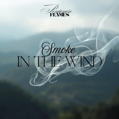 Smoke IN THE WIND