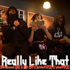 Really Like That - Bloodhound Q50 & BrickOff1700 & Big Opp & VonOff1700