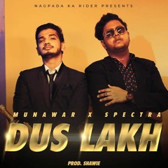 dus lakh song by munawar faruqui x spectra