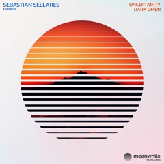 [PREVIEW] Sebastian Sellares - Uncertainty [Meanwhile Horizons]