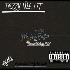 BUTTER BRÅZY-"TEZZY WE LITT"