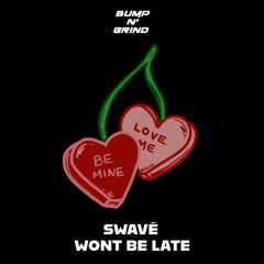 Swavé - Wont be Late