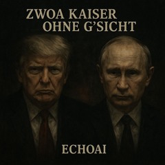 Zwoa Kaiser ohne G’sicht