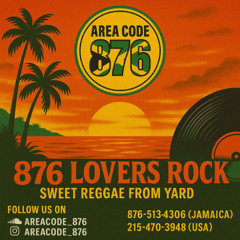 AREACODE 876 LOVERS ROCK (SWEET REGGAE FROM YARD)