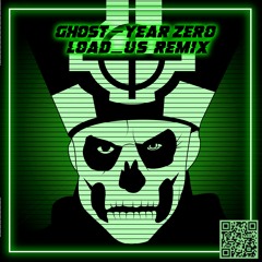 Ghost - Year Zero (Load_Us Remix)