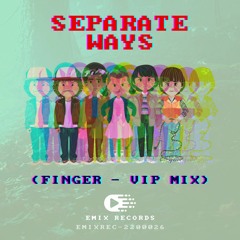 Finger - Separate Ways (VIP Mix) [EMIX Records]
