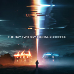 THE DAY TWO SKY-SIGNALS CROSSED 🜁🌩️