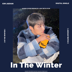 KIM JAEHAN (김재한) - In The Winter (흰 눈 같은 너)