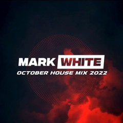 Mark White - October House Mix 2022