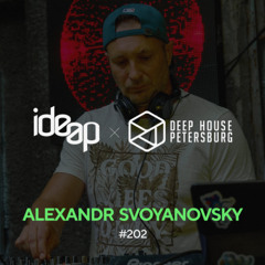 Alexandr Svoyanovsky - Deep House Petersburg #202 [July 2025]