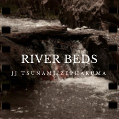 Riverbeds Feat. JJ Tsunami
