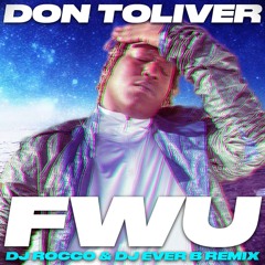Don Toliver – FWU (DJ ROCCO & DJ EVER B Remix)