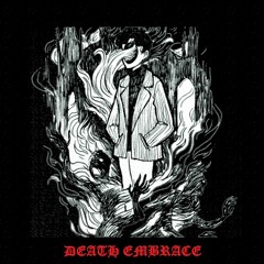 DEATH EMBRACE [PROD. DENXMA]