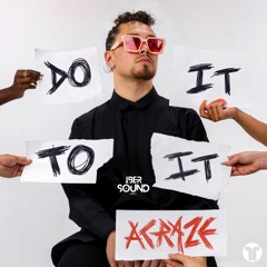 Acraze - Do It To It -  (ibersound Funk Remix).mp3
