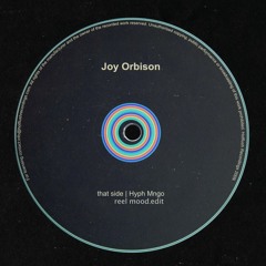 Joy Orbison - Hyph Mngo (Reel Mood Edit)