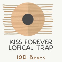 Kiss Forever Lofical Trap