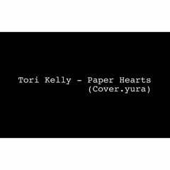 Tori Kelly - Paper Heart(Cover.yura)