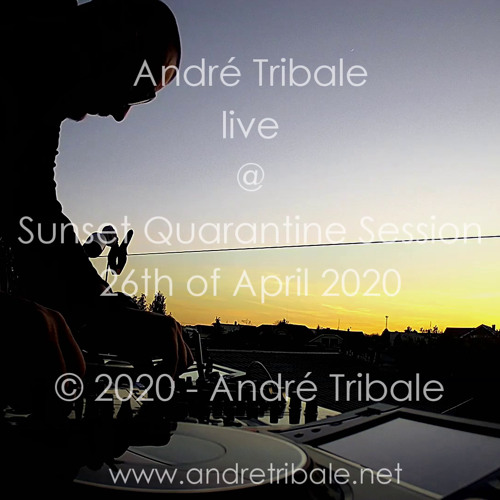 Andre Tribale Live @ Sunset Quarantine Session 26th of April 2020