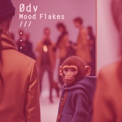 Ødv : 𝓜𝓸𝓸𝓭 𝓕𝓵𝓪𝓴𝓮𝓼