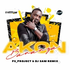 Akon - Bananza (PS_Project & DJ SAM Remix) Radio Edit