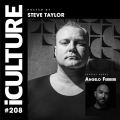 iCulture #208 - Hosted By Steve Taylor - Guest Mix By Angelo Ferreri