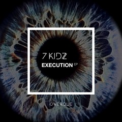 7Kidz - Execution ep