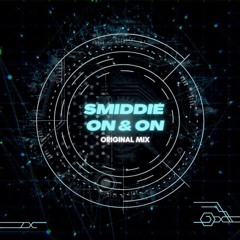 Smiddie - On & On (Original Mix) FREE DOWNLOAD