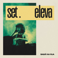 Eleva - Sabiá Na Rua