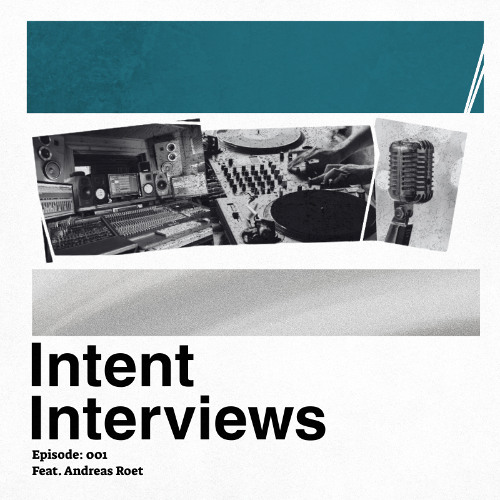 Intent Interviews 001 feat. Andreas Roet
