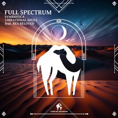 Full Spectrum - Symbiotica & Vibrational Souls w/  Bex Beloved