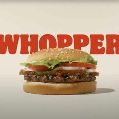 whopper ad song - bruh moment post