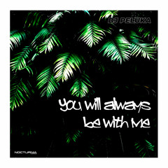 You will always be with me (Original Mix)