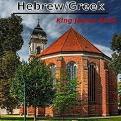 [Read] KINDLE 📙 The Lexical Interlinear Hebrew/Greek King James Bible by  King James