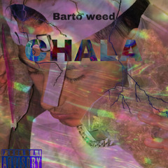 BARTO WEED - CHALA