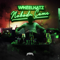 WheelHatz - Nobody Came